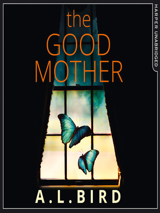 Title details for The Good Mother by A. L. Bird - Available